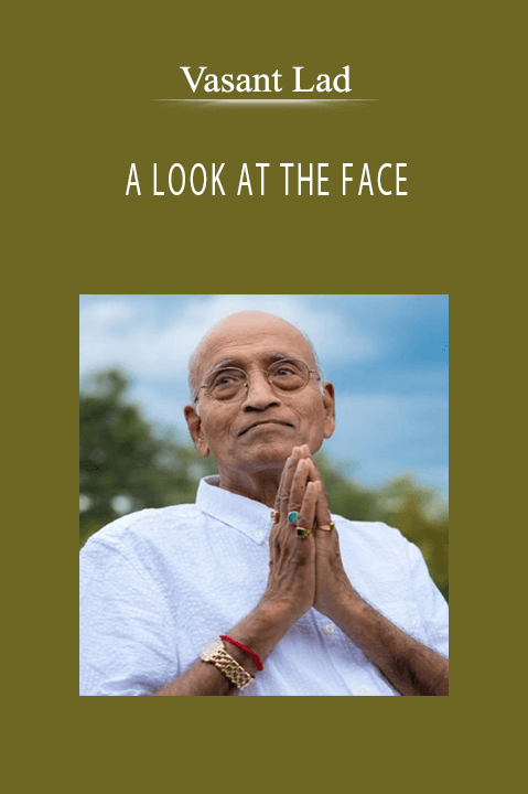 A LOOK AT THE FACE – Vasant Lad