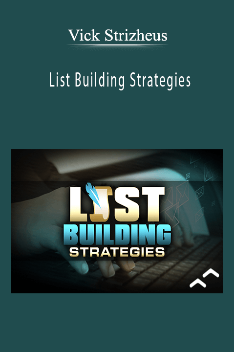 List Building Strategies – Vick Strizheus