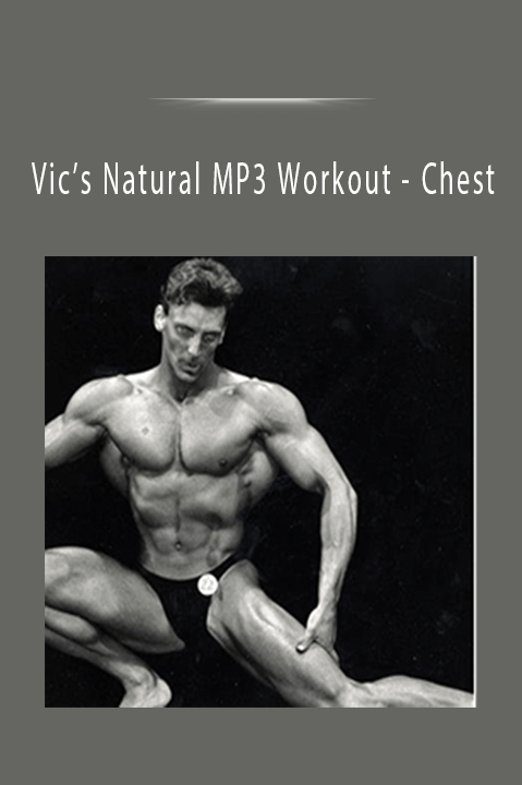 Chest – Vic’s Natural MP3 Workout