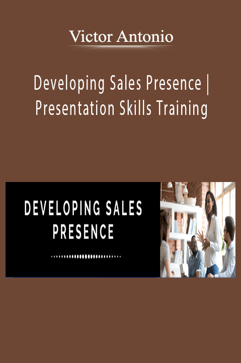 Developing Sales Presence | Presentation Skills Training – Victor Antonio