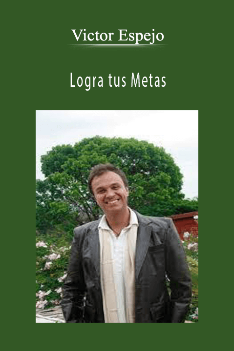 Logra tus Metas – Victor Espejo