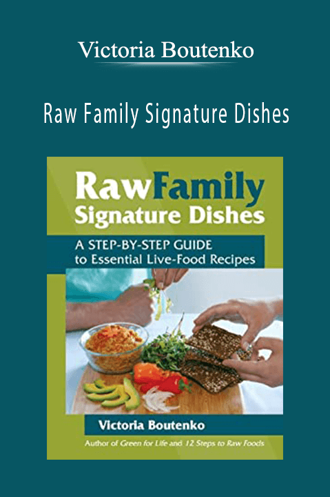 Raw Family Signature Dishes – Victoria Boutenko