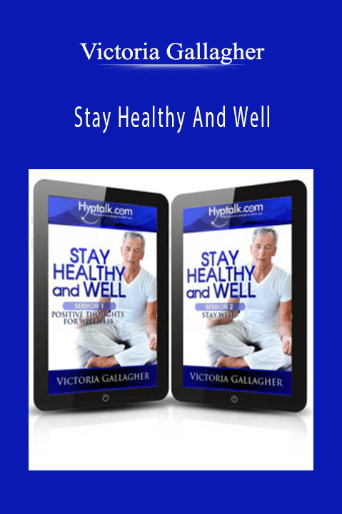 Stay Healthy And Well – Victoria Gallagher