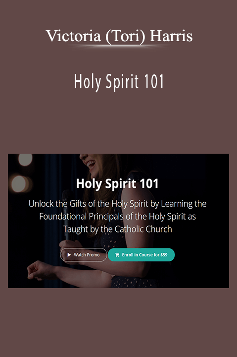 Holy Spirit 101 – Victoria (Tori) Harris