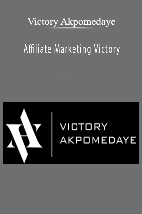 Affiliate Marketing Victory – Victory Akpomedaye