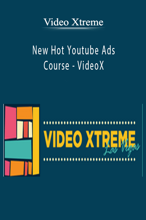 New Hot Youtube Ads Course – VideoX – Video Xtreme