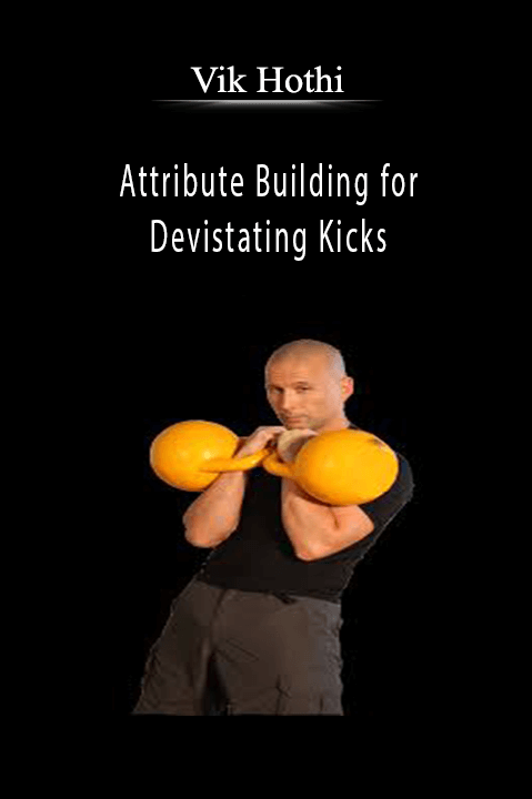 Attribute Building for Devistating Kicks – Vik Hothi
