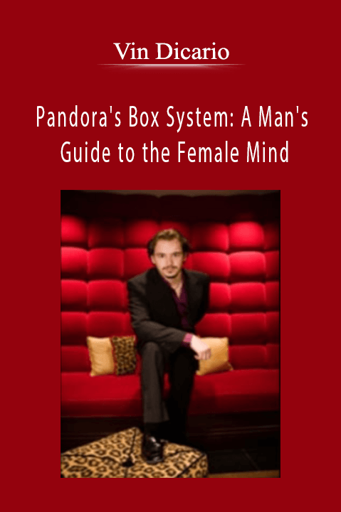 Pandora's Box System: A Man's Guide to the Female Mind – Vin Dicario