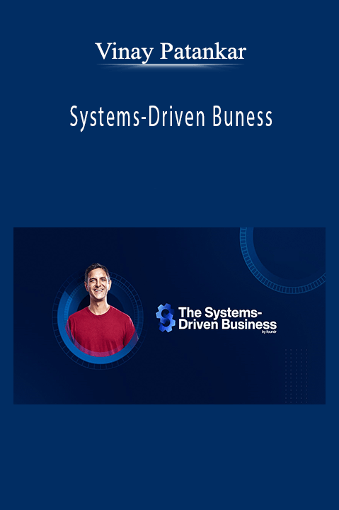 Systems–Driven Business by Vinay Patankar Foundr