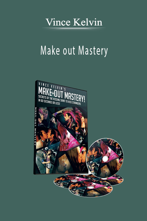 Make out Mastery – Vince Kelvin