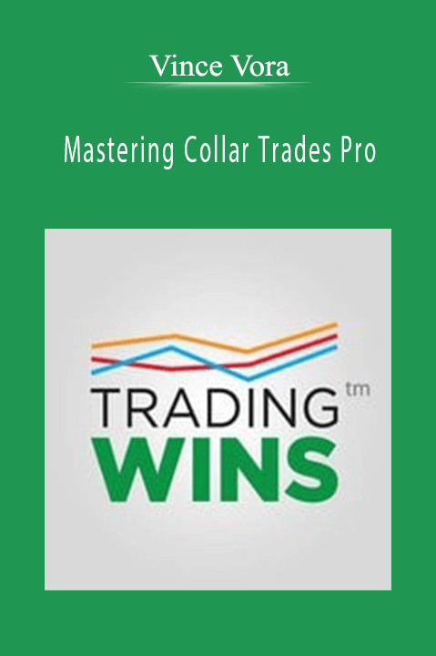 Mastering Collar Trades Pro – Vince Vora