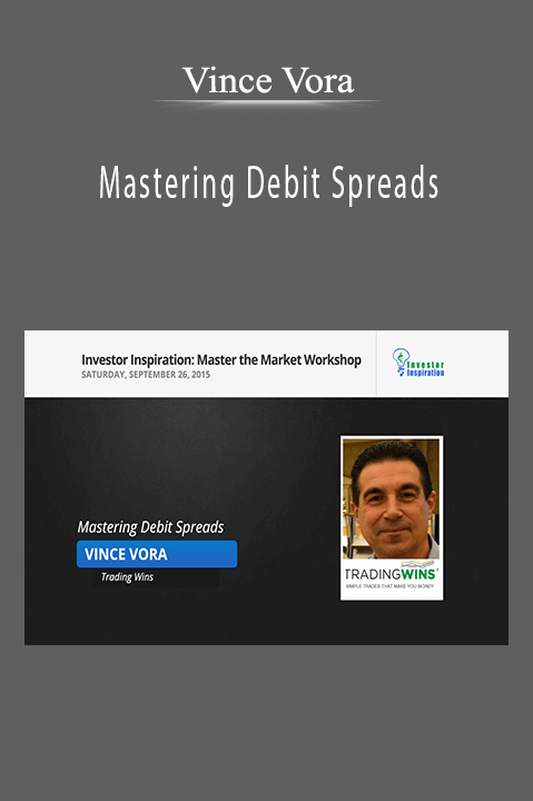 Mastering Debit Spreads – Vince Vora