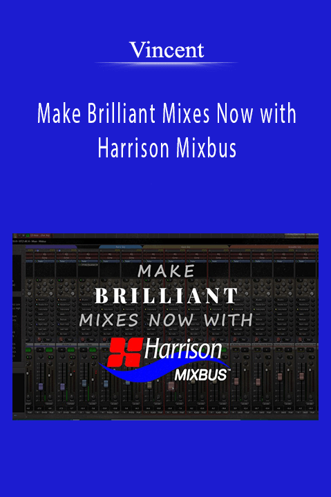 Make Brilliant Mixes Now with Harrison Mixbus – Vincent