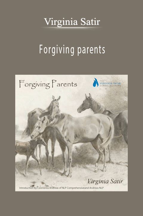 Forgiving parents – Virginia Satir