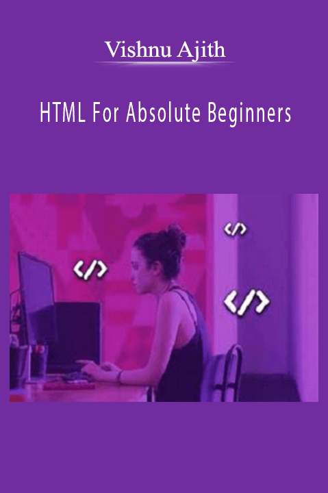 HTML For Absolute Beginners – Vishnu Ajith