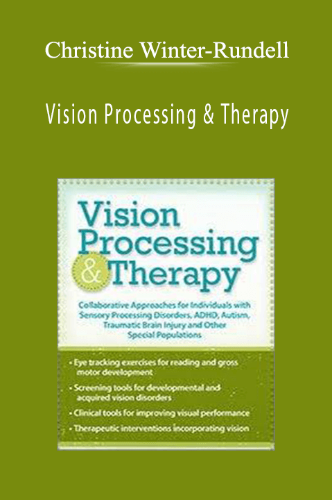 Christine Winter–Rundell – Vision Processing & Therapy: Collaborative Approaches for Individuals with Sensory Processing Disorders