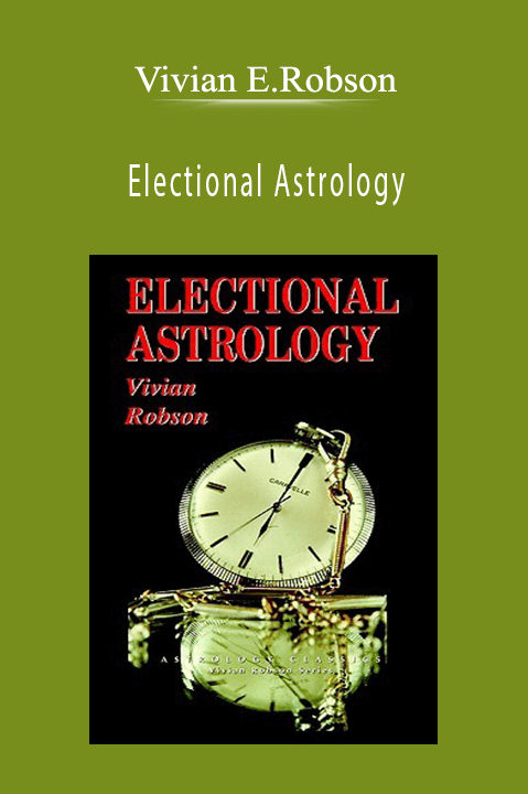 Electional Astrology – Vivian E.Robson