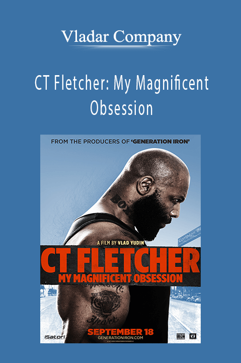 CT Fletcher: My Magnificent Obsession – Vladar Company