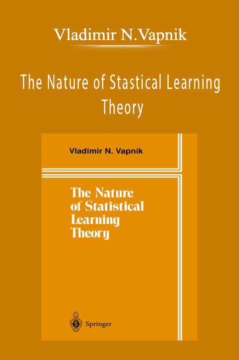 The Nature of Stastical Learning Theory – Vladimir N.Vapnik