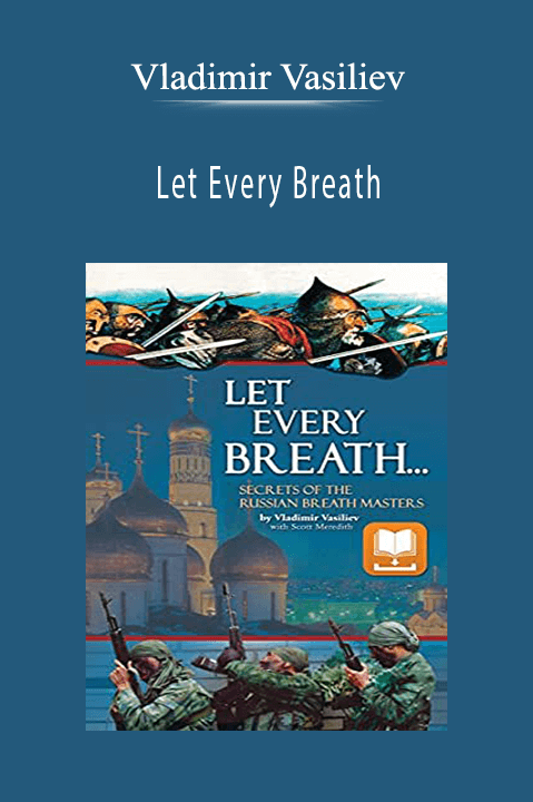 Let Every Breath: Secrets of the Russian Breath Masters – Vladimir Vasiliev