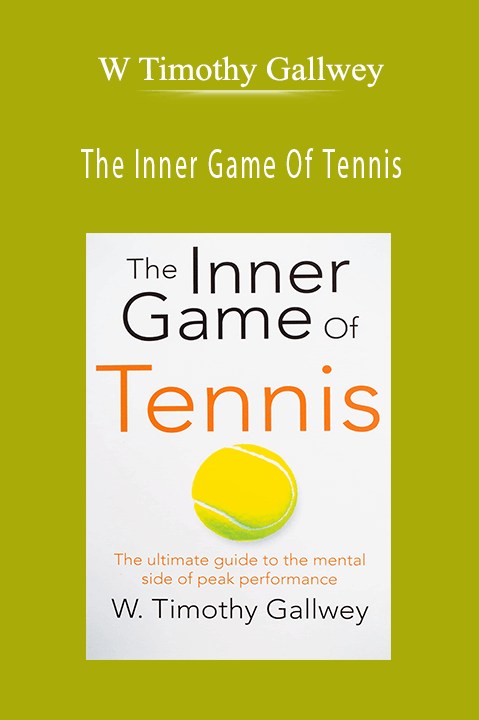 The Inner Game Of Tennis – W Timothy Gallwey