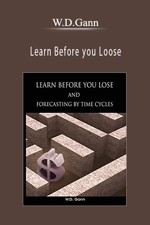 Learn Before you Loose – W.D.Gann