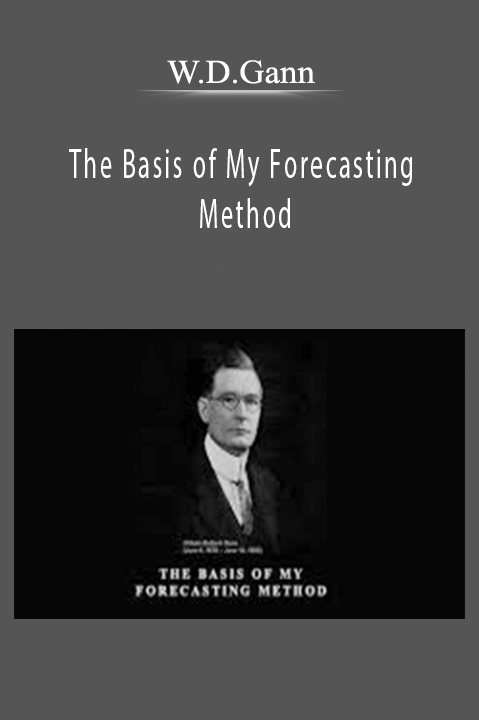 The Basis of My Forecasting Method – W.D.Gann