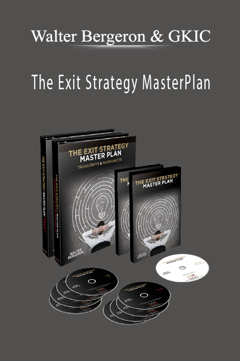 The Exit Strategy MasterPlan – Walter Bergeron & GKIC