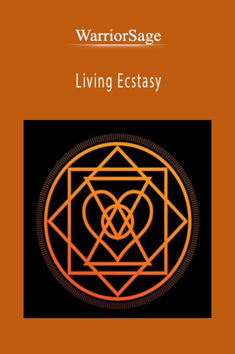 Living Ecstasy – WarriorSage