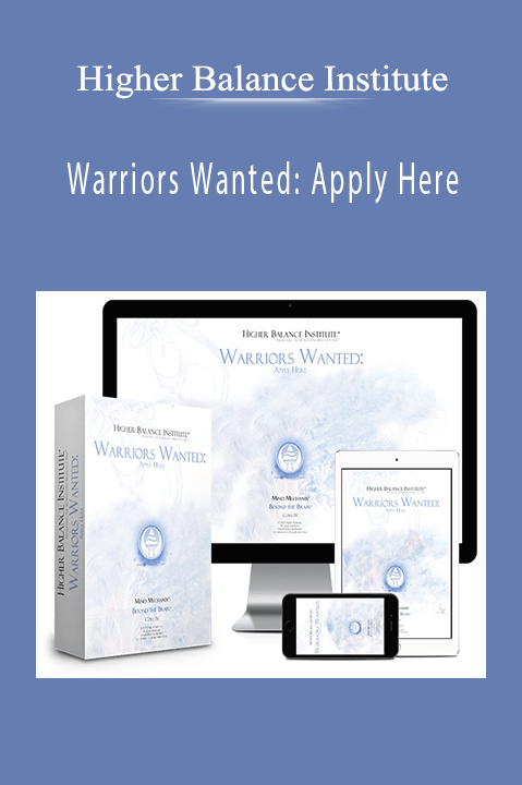 Higher Balance Institute – Warriors Wanted: Apply Here