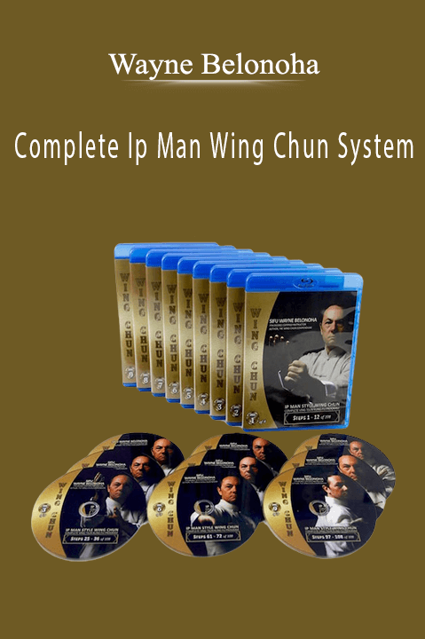 Complete Ip Man Wing Chun System – Wayne Belonoha