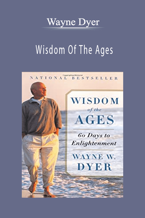 Wisdom Of The Ages – Wayne Dyer