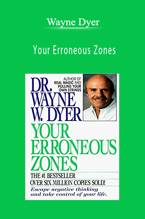Your Erroneous Zones – Wayne Dyer