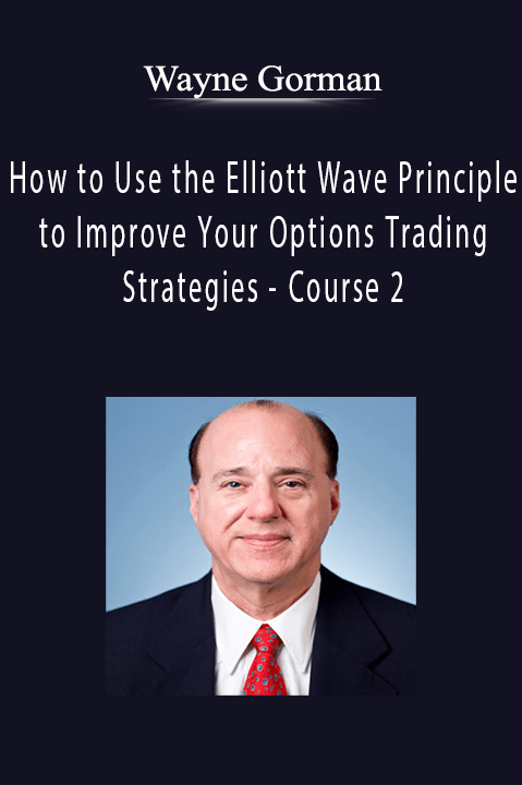 How to Use the Elliott Wave Principle to Improve Your Options Trading Strategies – Course 2: Range Bound Strategies – Wayne Gorman