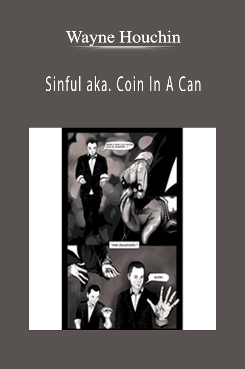 Sinful aka. Coin In A Can – Wayne Houchin