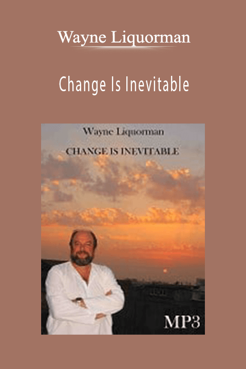 Change Is Inevitable – Wayne Liquorman