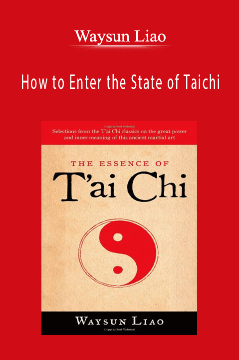 How to Enter the State of Taichi – Waysun Liao