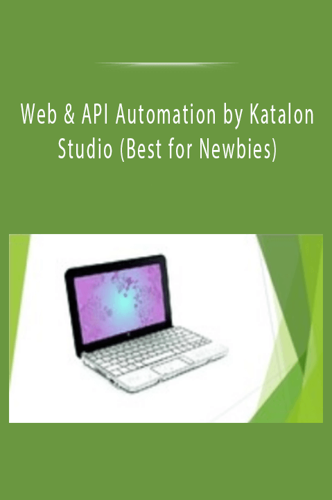 Web & API Automation by Katalon Studio (Best for Newbies)