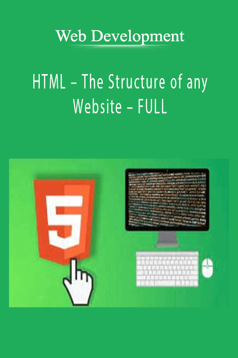 HTML – The Structure of any Website – FULL – Web Development