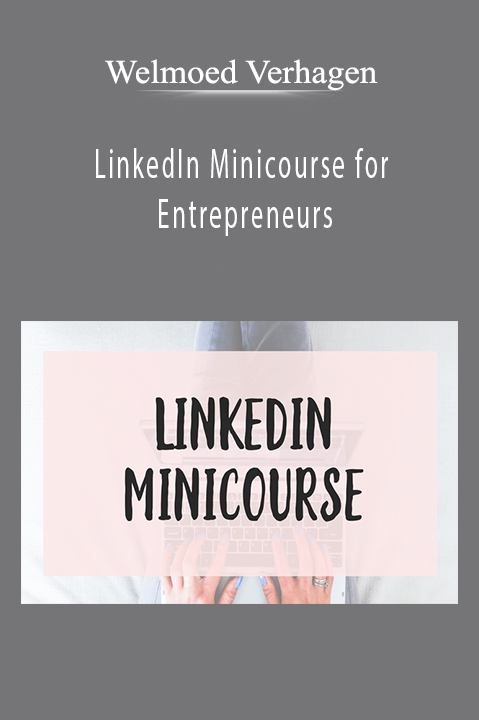 LinkedIn Minicourse for Entrepreneurs – Welmoed Verhagen