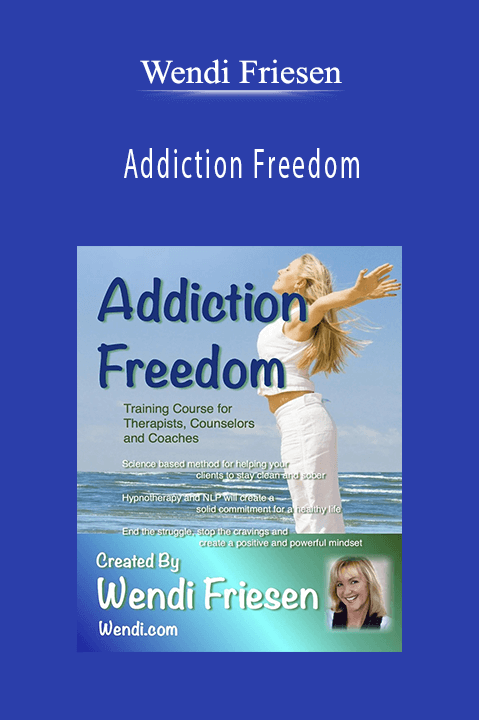 Addiction Freedom – Wendi Friesen