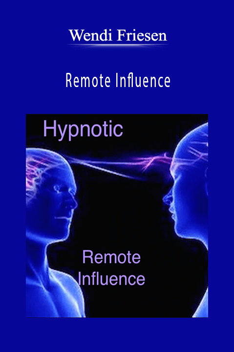 Remote Influence – Wendi Friesen