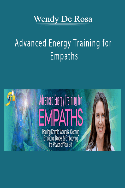 Advanced Energy Training for Empaths – Wendy De Rosa