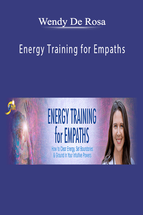 Energy Training for Empaths – Wendy De Rosa