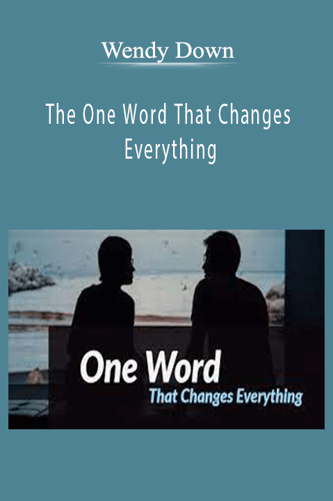 The One Word That Changes Everything – Wendy Down