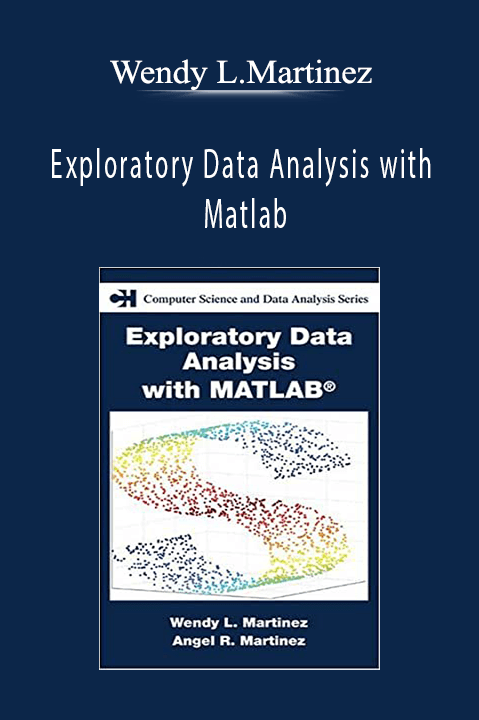 Exploratory Data Analysis with Matlab – Wendy L.Martinez