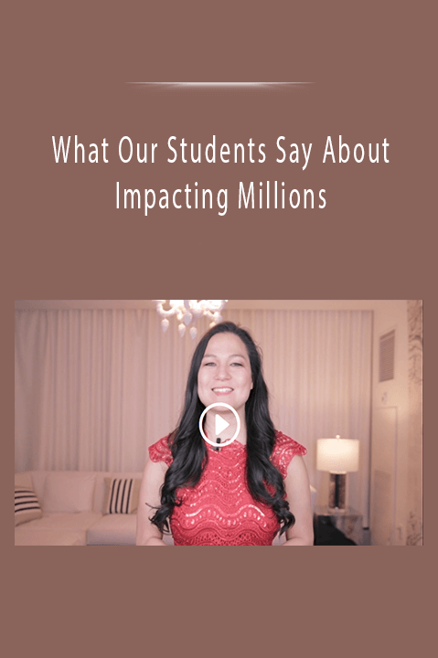 What Our Students Say About Impacting Millions