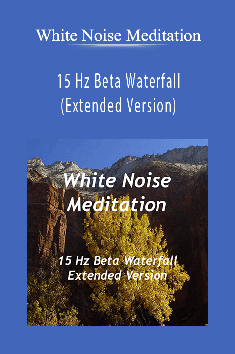 15 Hz Beta Waterfall (Extended Version) – White Noise Meditation