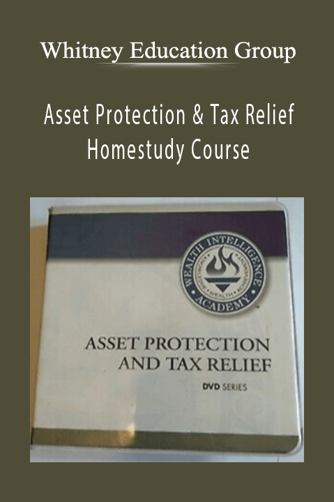 Asset Protection & Tax Relief Homestudy Course – Whitney Education Group