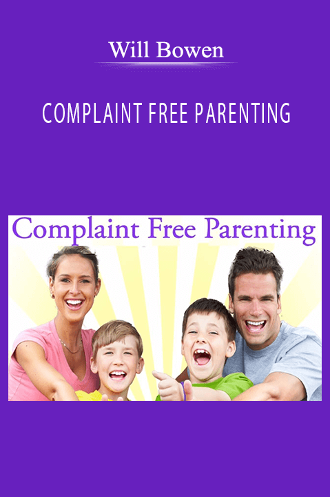 COMPLAINT FREE PARENTING – Will Bowen